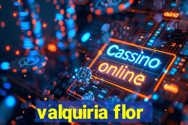 valquiria flor